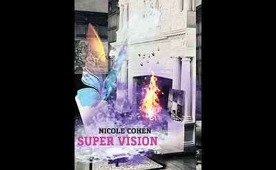 Art Exhibition: Nicole Cohen: Super Vision
