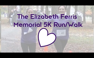 The Elizabeth Ferris Memorial 5K Run/Walk
