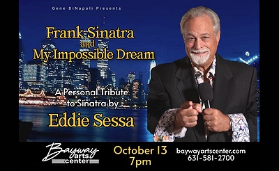 Eddie Sessa's Frank Sinatra & My Impossible Dream 