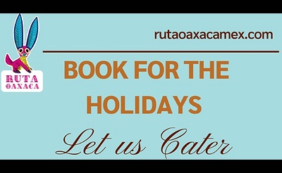 Ruta Oaxaca Mexican Cuisine Holiday Events