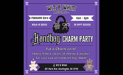 Sun Feb 23 Handbag Charm Party Wit & Whim Huntington NY