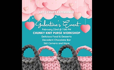 LET’S CRAFT EXPERIENCE: Galentine’s Event – Chunky Knit Purses – Public Event