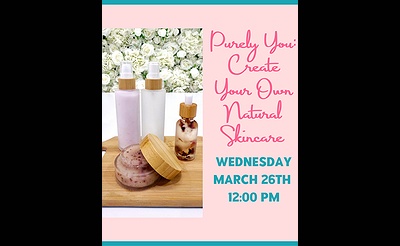 Purely You: Create Your Own Natural Skincare – Public Event