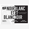 Noir et Blanc - A Black &