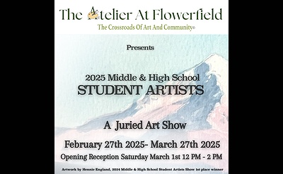 The Atelier at Flowerfield presents the Fourth Annual Middle and High School Student Artists Juried Show exhibiting February 27th through March 27th, 