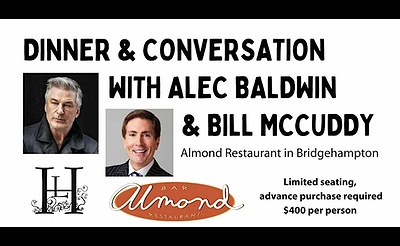  Dinner & Conversation with Alec Baldwin & Bill McCuddy at Almond Restaurant